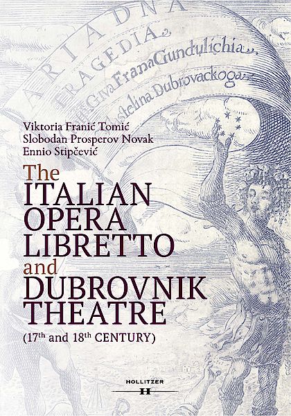 Cover The Italian Opera Libretto and Dubrovnik Theatre (17th and 18th Century)