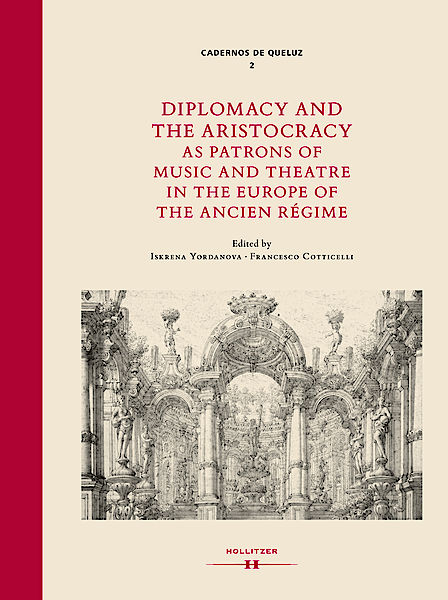 Cover Diplomacy and the Aristocracy as Patrons of Music and Theatre in the Europe of the Ancien Régime