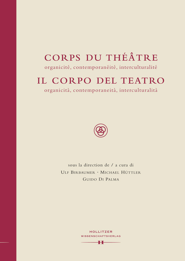 Cover Corps du théâtre / Il corpo del teatro. organicité, contemporanéité, interculturalité / organicità, contemporaneità interculturalità