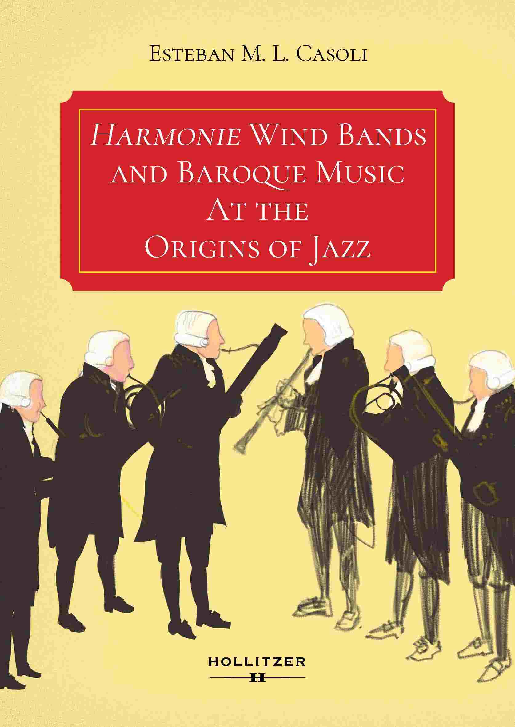 Cover Harmonie Wind Bands and Baroque Music At the Origins of Jazz