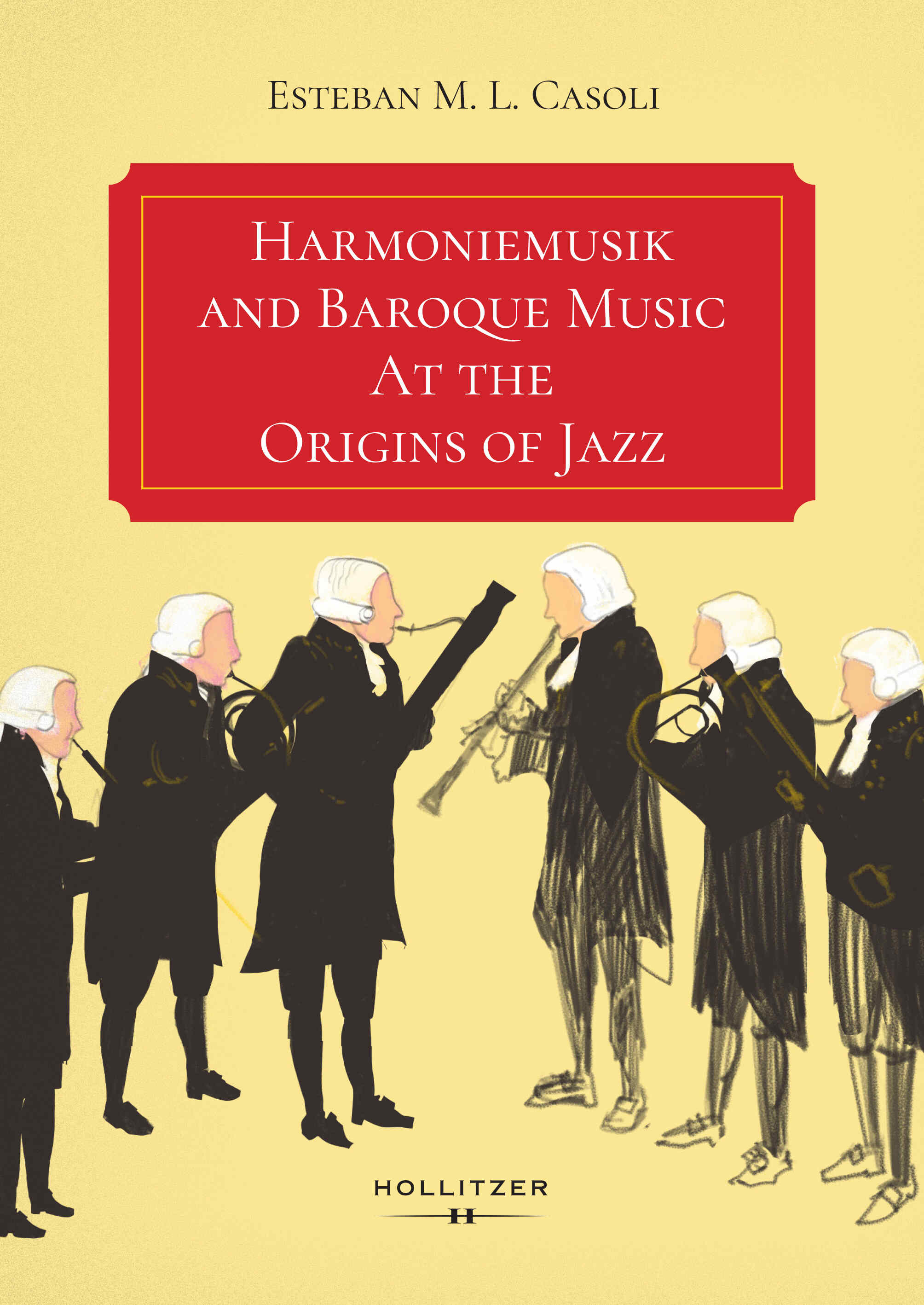 Cover Harmoniemusik and Baroque Music At the Origins of Jazz