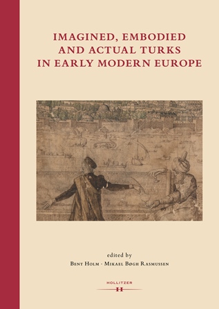 Cover Imagined, Embodied and Actual Turks in Early Modern Europe