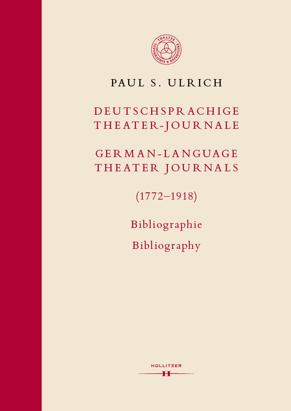 Cover Deutschsprachige Theater-Journale / German-Language Theater Journals (1772-1918). Bibliographie / Bibliography