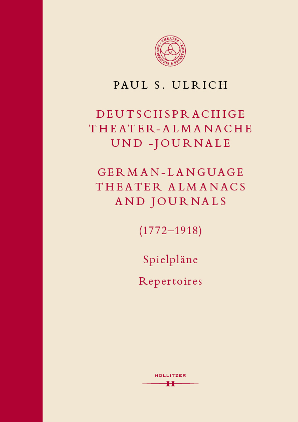 Cover Deutschsprachige Theater-Almanache und Journale / German-Language Theater Almanacs and Journals (1772-1918). Spielpläne / Repertoires