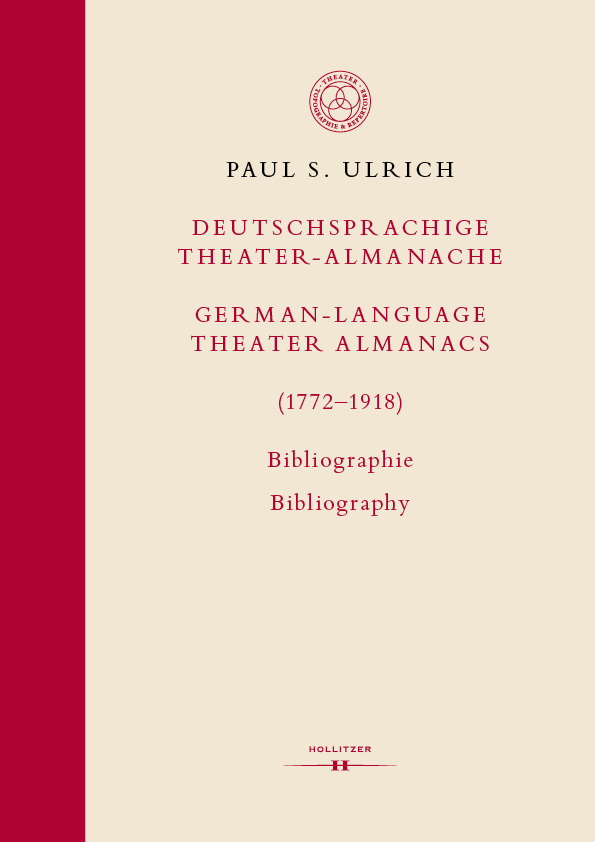 Cover Deutschsprachige Theater-Almanache / German-language Theater Almanacs (1772–1918). Bibliographie / Bibliography