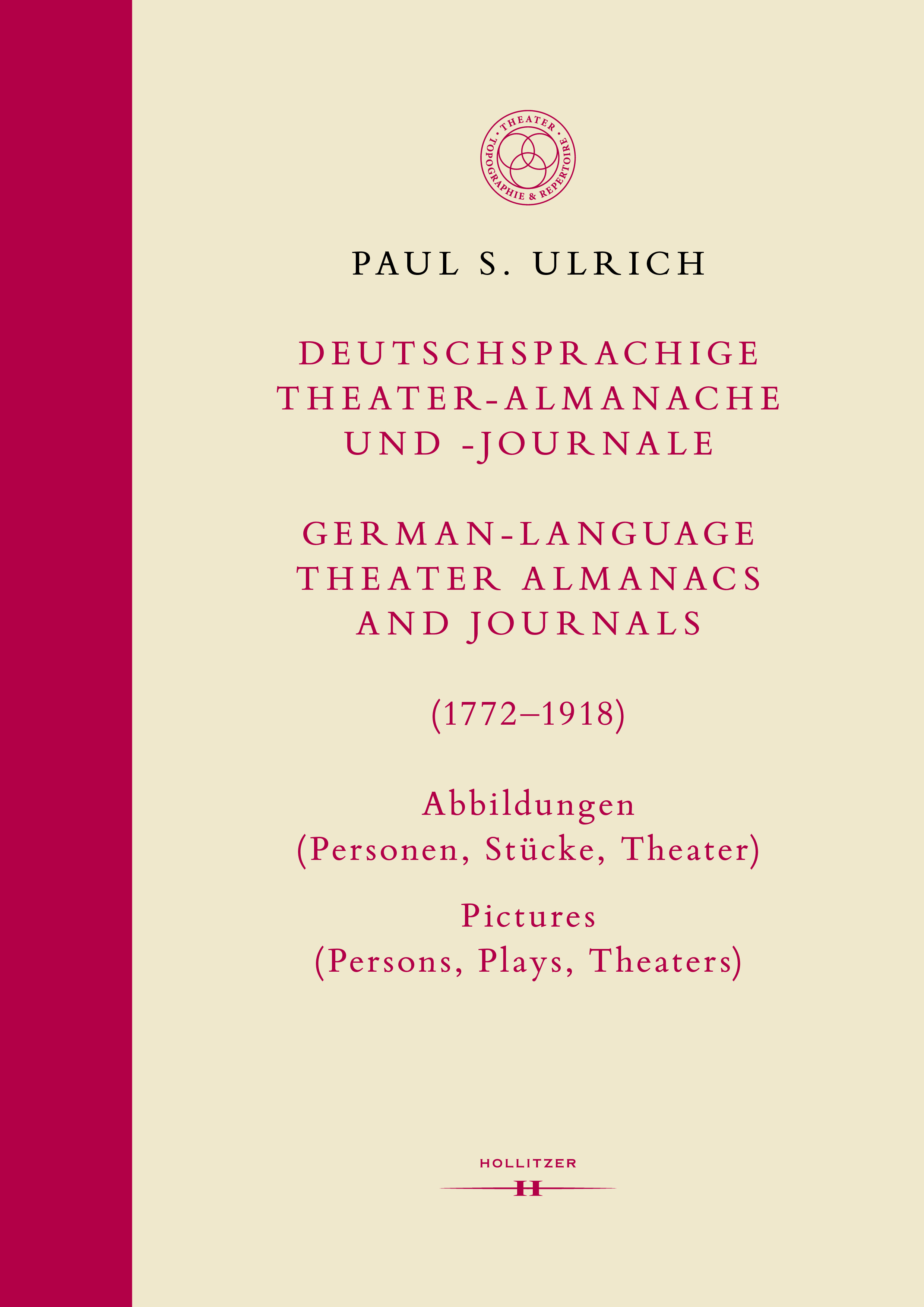 Cover Deutschsprachige Theater-Almanache und -Journale: Abbildungen (Personen, Stücke, Theater) / German-language Theater Almanacs and Journals: Illustrations (Persons, Plays, Theaters) (1772–1918) Cover Deutschsprachige Theater-Almanache und -Journale: Abbildungen (Personen, Stücke, Theater) / German-language Theater Almanacs and Journals: Illustrations (Persons, Plays, Theaters) (1772–1918)