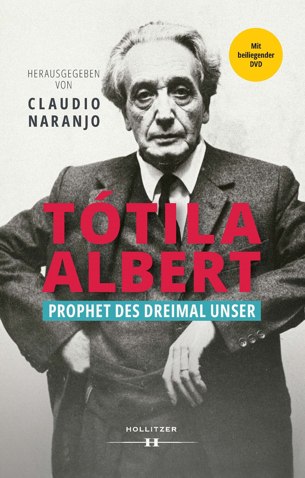 Claudio Naranjo (Hg.): Tótila Albert. Prophet des Dreimal Unser