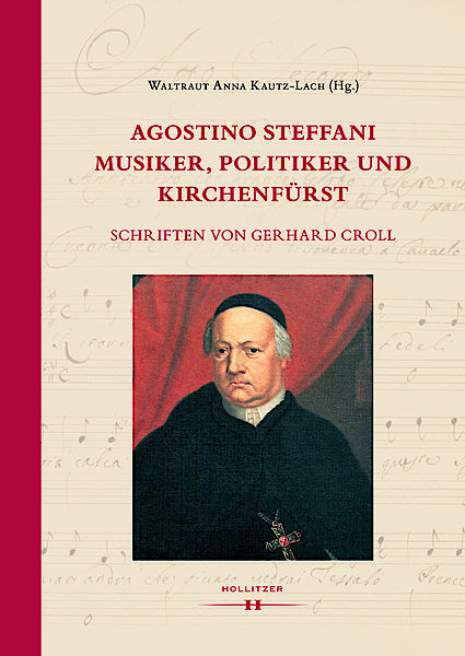 Cover Agostino Steffani. Musiker, Politiker und Kirchenfürst