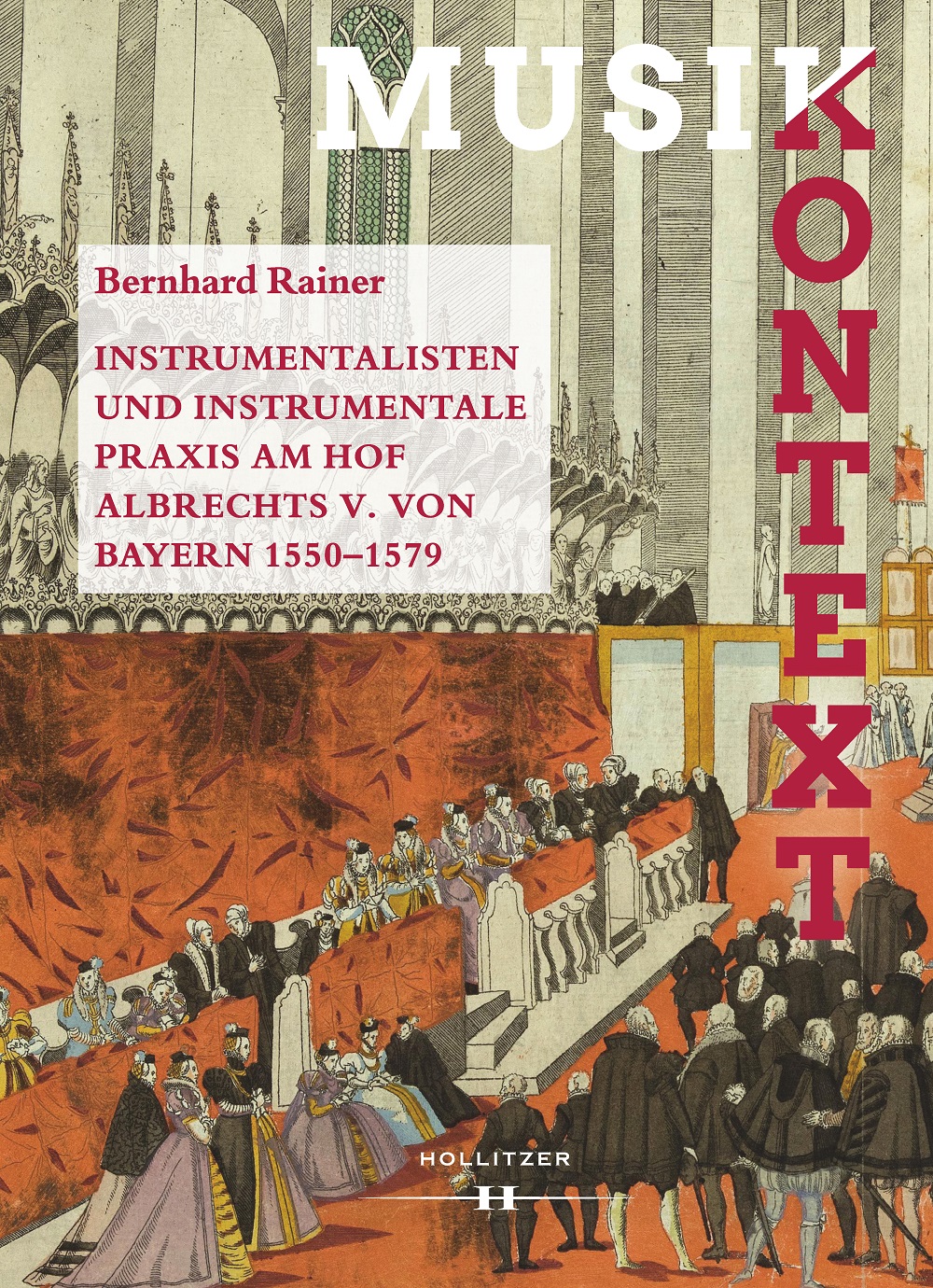 Bernhard Rainer: Instrumentalisten und instrumentale Praxis am Hof Albrechts V. von Bayern 1550-1579